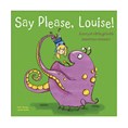 Say Please, Louise!